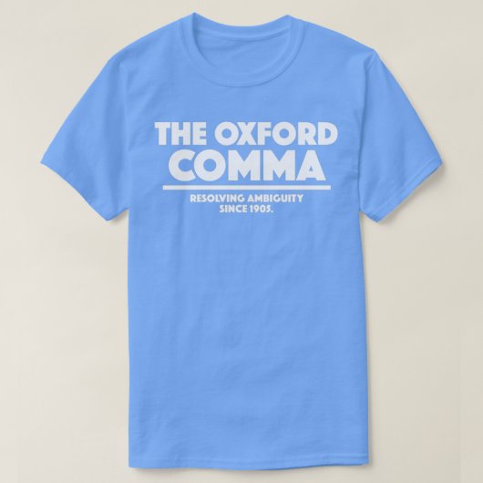 Das Oxford Comma Funny Gift für die Grammatikpoliz T-Shirt (Design vorne)