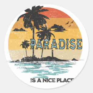 Das Paradies ist ein schöner Ort Runder Aufkleber