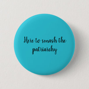 Das patriarchalische Button zerschlagen