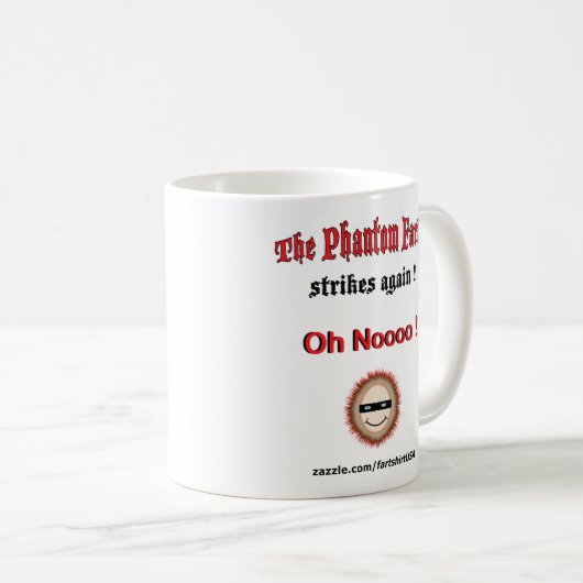 Das PhantomFarter schlägt wieder (Tasse) Kaffeetasse (VorderseiteRechts)
