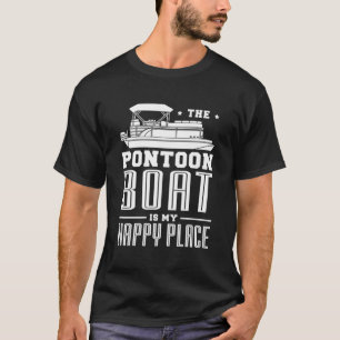 Das Pontoon-Boot ist mein glücklicher Ort Geschenk T-Shirt