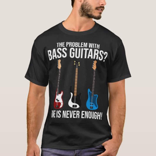 Das Problem mit Bass Guitars Bass Player Bassist T-Shirt (Vorderseite)
