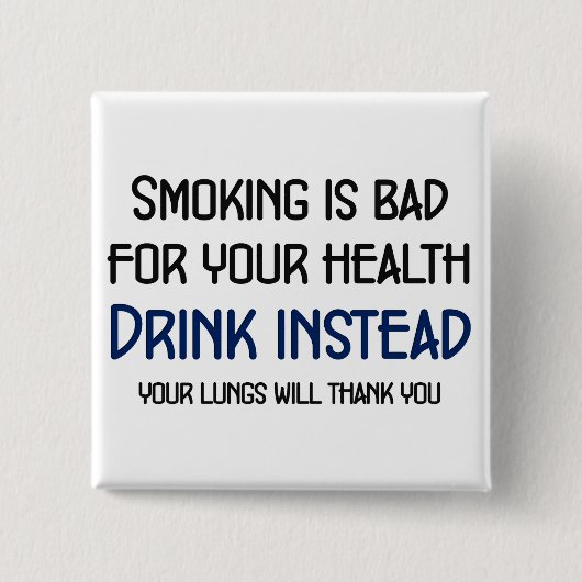 Das Rauchen ist für Ihre Gesundheit schlecht Button (Vorderseite)