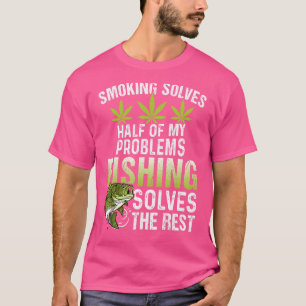 Das Rauchen löst die Hälfte meiner Probleme, die d T-Shirt