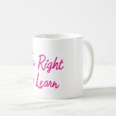 Das Recht zu lernen Kaffeetasse (VorderseiteRechts)