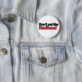 Das REDHEAD nicht streicheln Button (Beispiel)