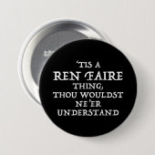 "Das Ren Faire Thing Funny Renaissance Festival Button (Vorne & Hinten)