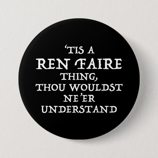 "Das Ren Faire Thing Funny Renaissance Festival Button (Vorderseite)