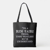"Das Ren Faire Thing Funny Renaissance Festival Tasche (Rückseite)