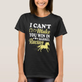 Das Rennen um das Barrel Racing ist kein Erfolg T-Shirt (Vorderseite)