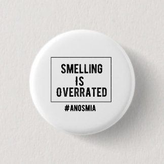 Das Riechen ist Overrated Anosmie-Button Button
