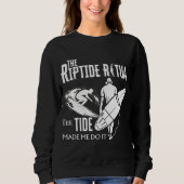 Das Riptide Ritual, die Flut, hat mich dazu gebrac Sweatshirt (Vorderseite)