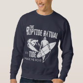 Das Riptide Ritual, die Flut, hat mich dazu gebrac Sweatshirt (Vorderseite)