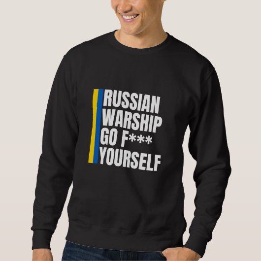 Das russische Kriegsschiff geht selbst unverzichtb Sweatshirt (Vorderseite)
