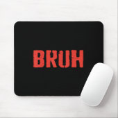 Das sagt Bruh Funny Bruder Gruß Teens Men Br Mousepad (Mit Mouse)