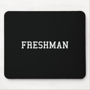 Das sagt Freshman Tee Druck Ck To School Mousepad