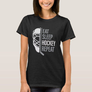 Das sagt, isst Sleep Hockey Wiederholung - Ice Spo T-Shirt