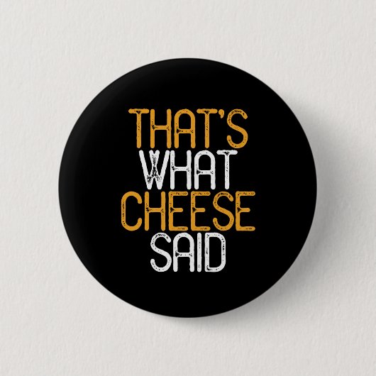 Das sagte Käse Funny Cheese Lover Puns Button (Vorderseite)
