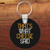 Das sagte Käse Funny Cheese Lover Puns Schlüsselanhänger (Vorderseite)