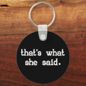 DAS SAGTE SIE. SCHLÜSSELANHÄNGER (Vorderseite)