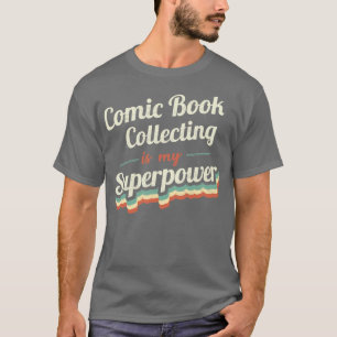 Das Sammeln von Comicbüchern ist meine Superkraft T-Shirt