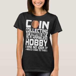 Das Sammeln von Münzen ist ein schädliches Sammelw T-Shirt
