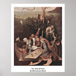 Das Schiff der Narren . Von Hieronymus Bosch Poster