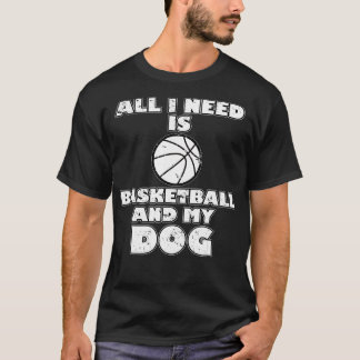 Das Schöne, was ich brauche, ist Basketball und me T-Shirt