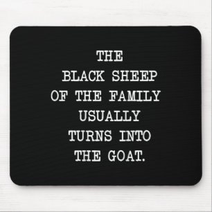 Das Schwarze Schaf der Familie wird normalerweise Mousepad