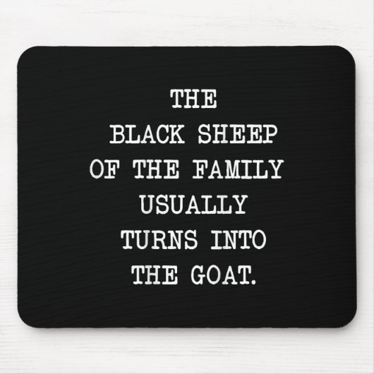 Das Schwarze Schaf der Familie wird normalerweise Mousepad (Vorne)