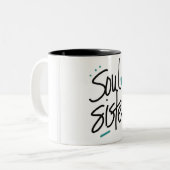 DAS SEHR BESONDERE **SOUL SISTER'S** ZweittonKAFFE Zweifarbige Tasse (Vorderseite Links)
