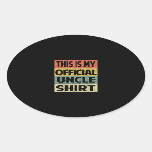 Das Shirt der lustigen Onkel ist mein Offizieller Ovaler Aufkleber