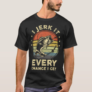 Das Shirt "Funny Fishing I Jerk It Every chance Ge