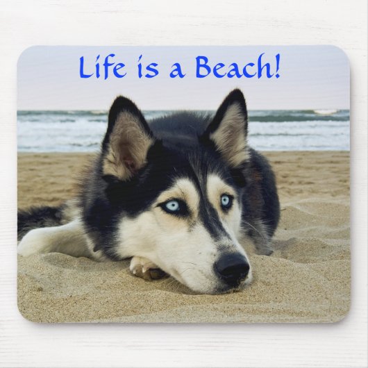 Das sibirische Husky Life ist ein Beach Mousepad (Vorne)