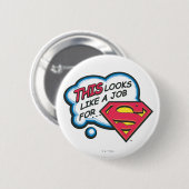 Das sieht aus wie eine Arbeit für Superman Button (Vorne & Hinten)