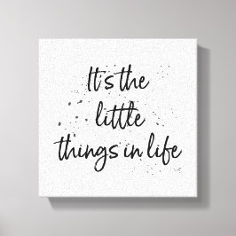 Das sind die kleinen Dinge im Leben - Zitat aus sc Leinwanddruck