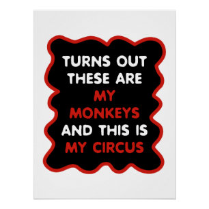 Das sind meine Affen und das ist mein Zirkus Poster