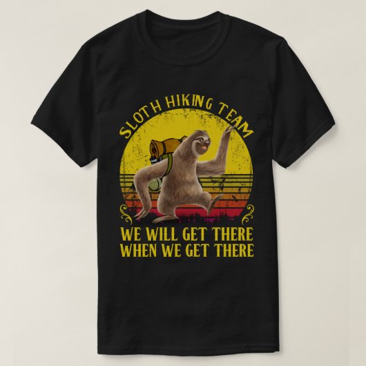 Das Sloth Wander Team wird bei uns ankommen T-Shirt (Design vorne)