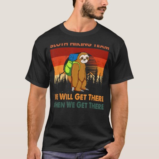 Das Sloth Wander Team wird bei uns ankommen T-Shirt (Vorderseite)