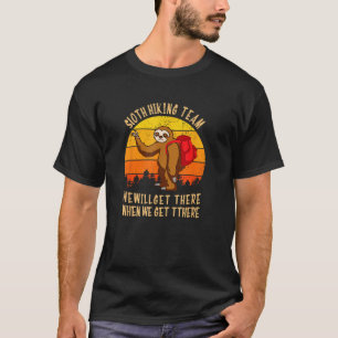 Das Sloth Wander Team wird bei uns ankommen T-Shirt