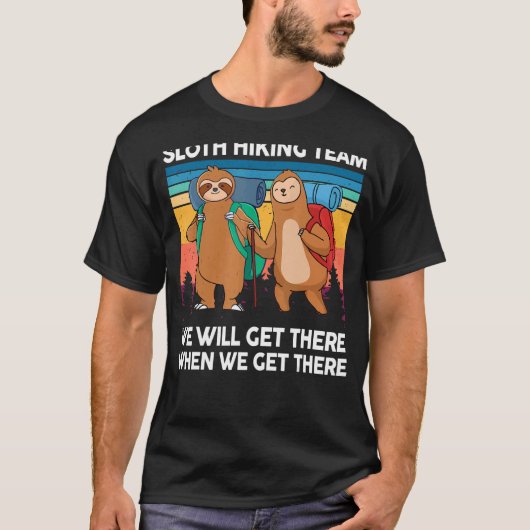 Das Sloth Wander Team wird bei uns ankommen T-Shirt (Vorderseite)