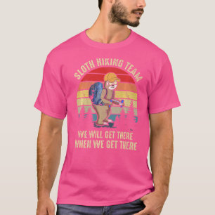 Das Sloth Wander Team wird bei uns ankommen T-Shirt