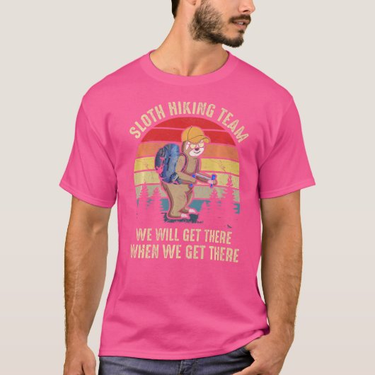 Das Sloth Wander Team wird bei uns ankommen T-Shirt (Vorderseite)