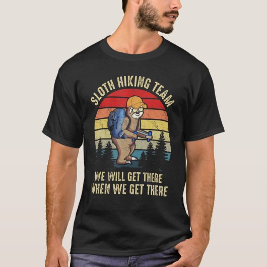 Das Sloth Wander Team wird bei uns ankommen T-Shirt (Vorderseite)