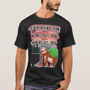 Das Sloth Wander Team wird bei uns ankommen T-Shirt
