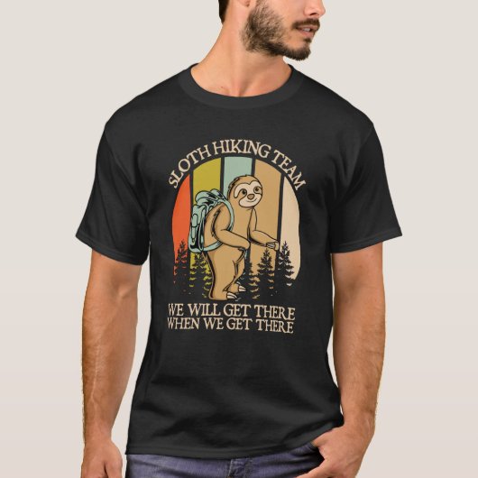 Das Sloth Wander Team wird bei uns ankommen T-Shirt (Vorderseite)