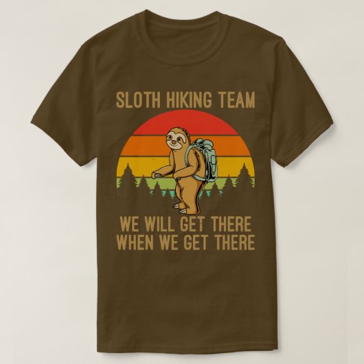 Das Sloth Wander Team wird bei uns ankommen T-Shirt (Design vorne)