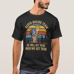 Das Sloth Wander Team wird bei uns ankommen T-Shirt