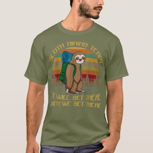 Das Sloth Wander Team wird bei uns ankommen T-Shirt (Vorderseite)