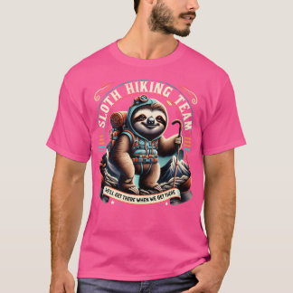 Das Sloth Wanderteam kommt, wenn wir dort ankommen T-Shirt